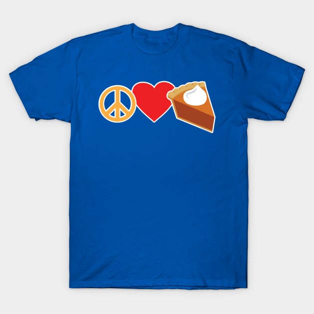 Peace Love and Pumpkin Pie T-Shirt by Gobble_Gobble0